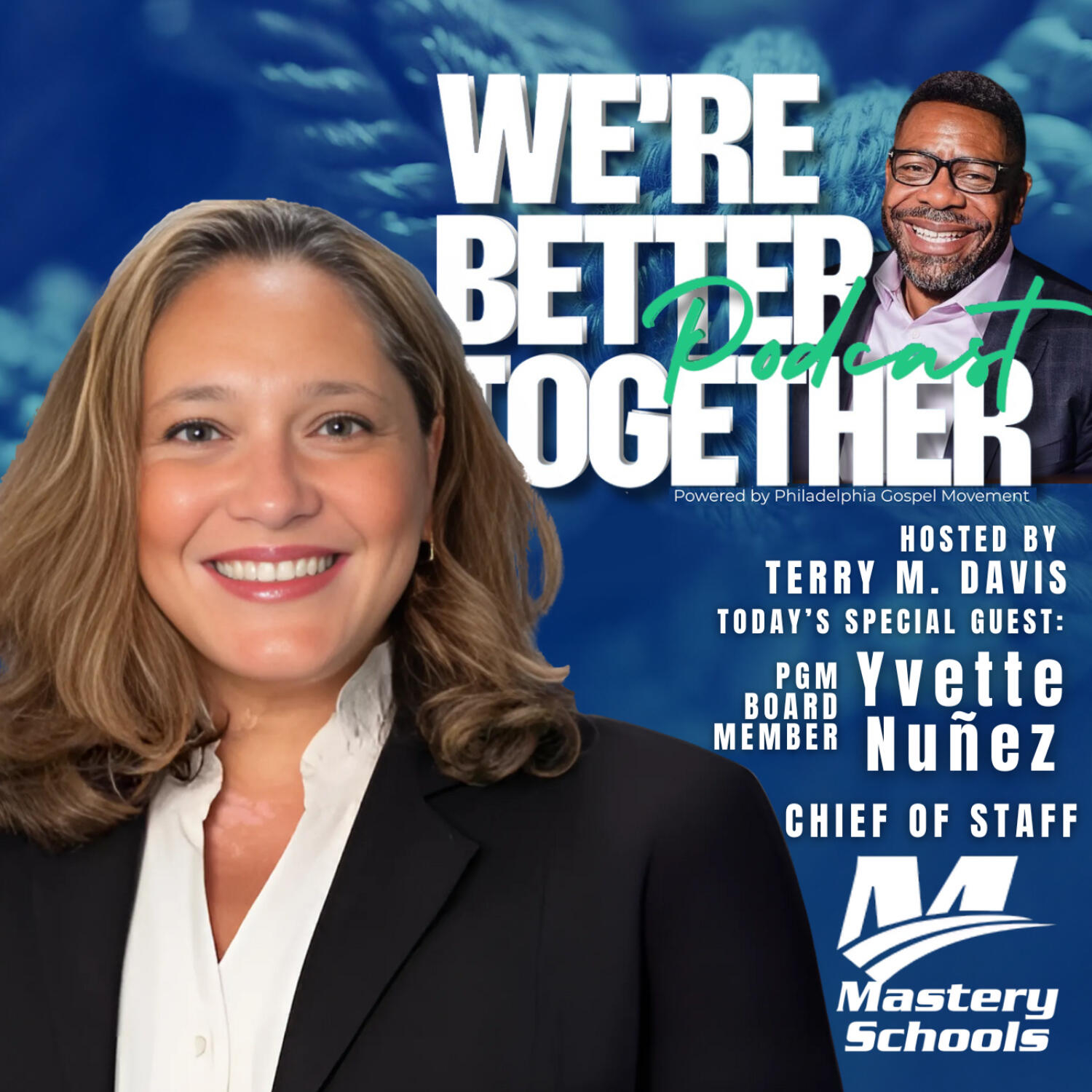 Episode 23 - Yvette A. Nuñez | PGM Board Member & Chief of Staff @ Mastery Schools  / We're Better Together Podcast w/ Host Terry M. Davis episode artwork