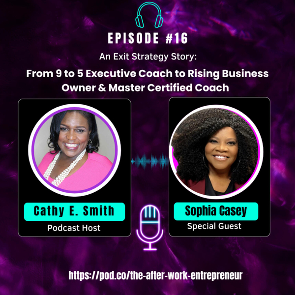 From 9 to 5 Executive Coach to Rising Business Owner & Master Certified Coach artwork