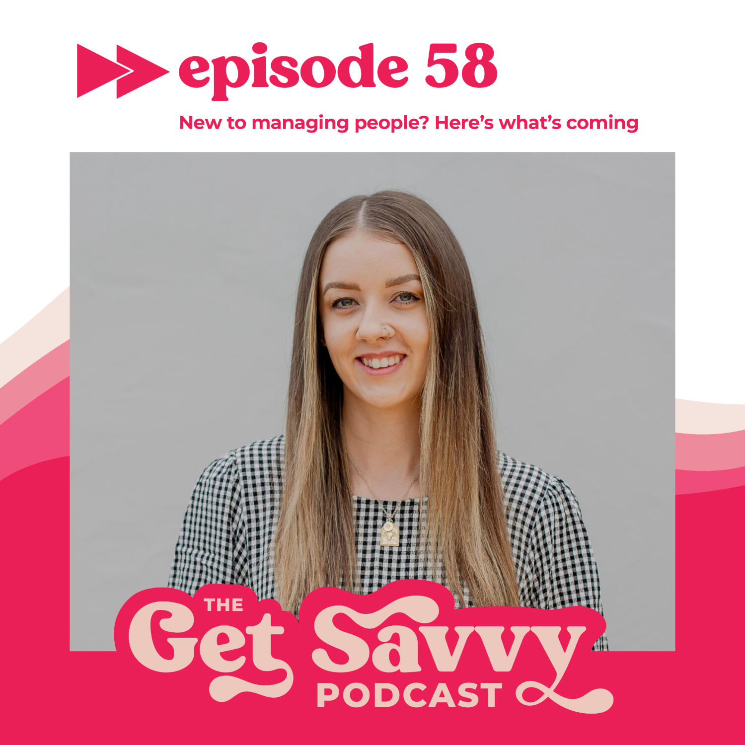 #58 - New To Managing People? Here's What's Coming episode artwork
