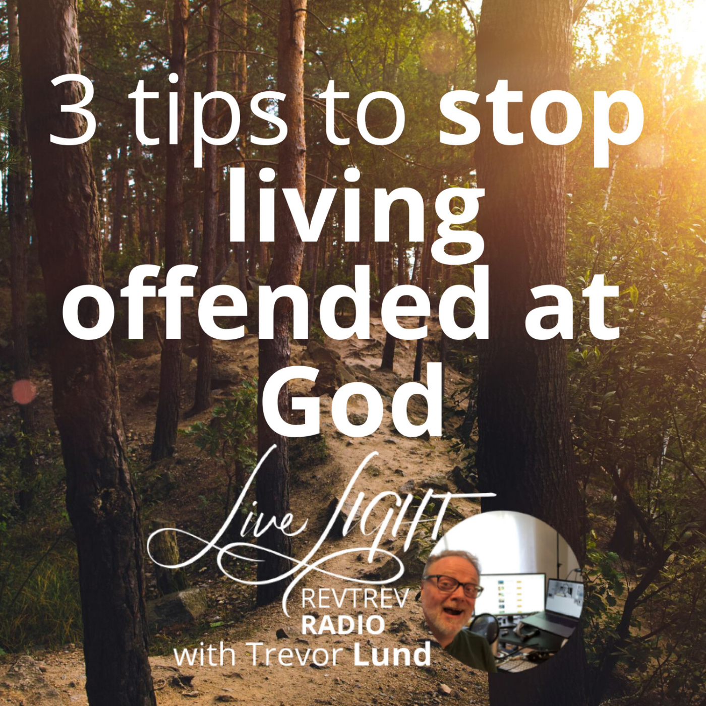 3 tips to stop living offended at God