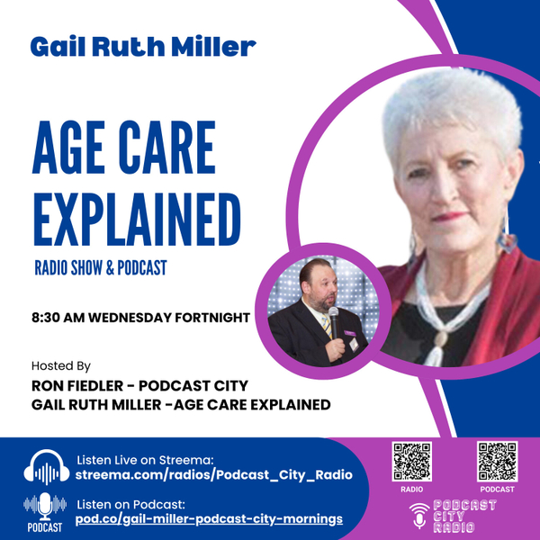 Gail Miller Age Care Explain Podcast City Radio artwork