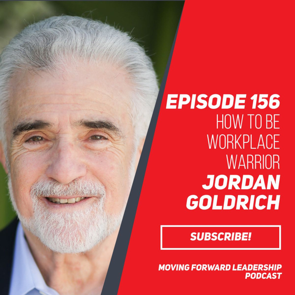 How to be Workplace Warrior | Jordan Goldrich | Episode 156 artwork