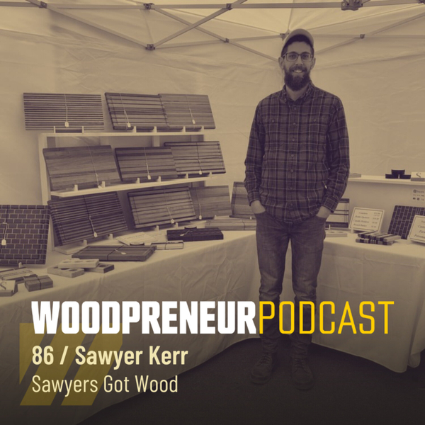 Sawyer Kerr: Sawyers Got Wood artwork