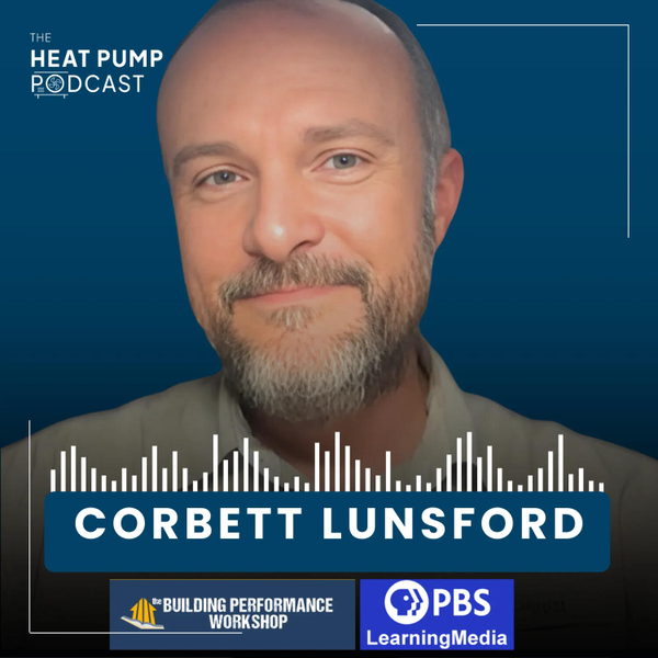 Corbett Lunsford on Arming Homeowners with the Knowledge they need to get the HVAC systems they deserve artwork
