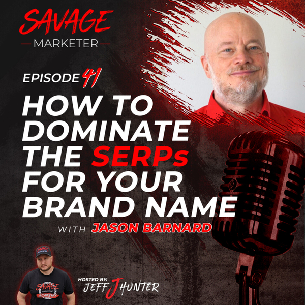 How To Dominate The SERPs For Your Brand Name with Jason Barnard artwork