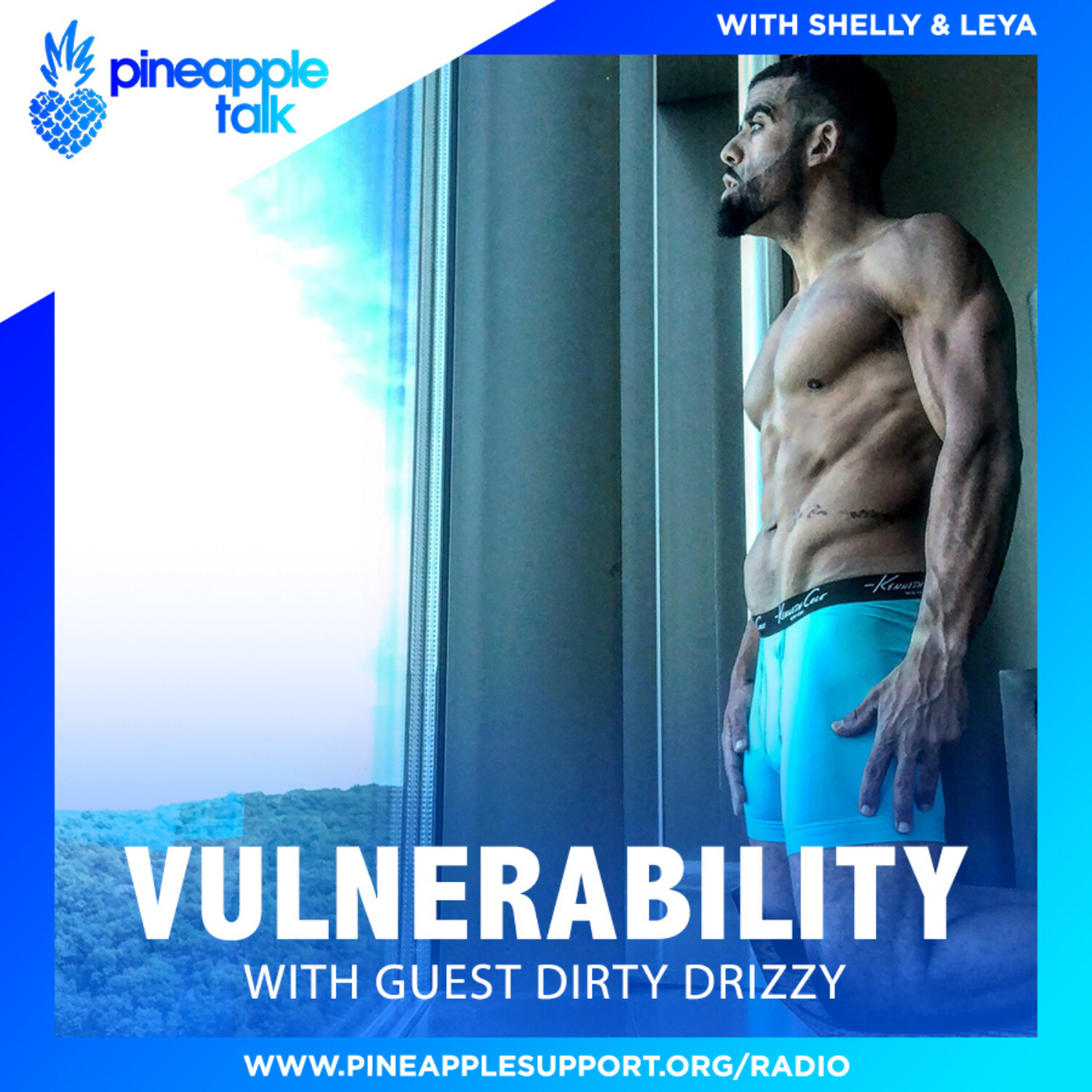 VULNERABILITY PART 3 with DIRTY DRIZZY - PINEAPPLE TALK - Podcast.co