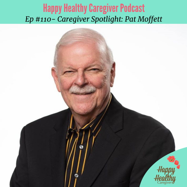Your Caregiving Life on the Big Screen - Pat Moffett Caregiver Spotlight artwork