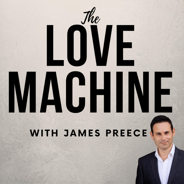 Love Machine :  Dating, Relationships and Living Your Best Life artwork
