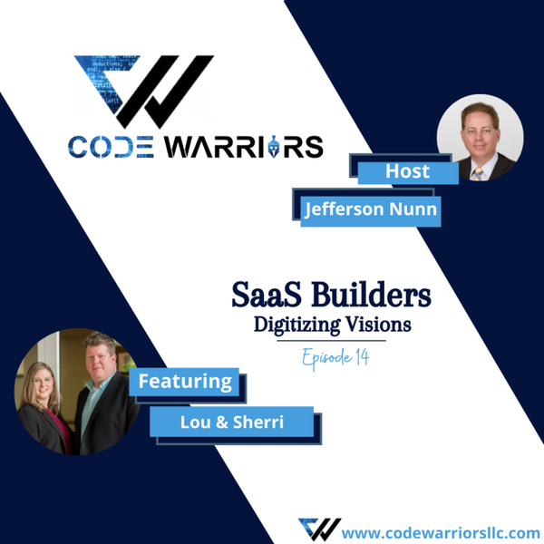 Code Warriors- SaaS builders | Episode 14 | Jefferson Nunn | Lou & Sherri | Podcast about Success artwork