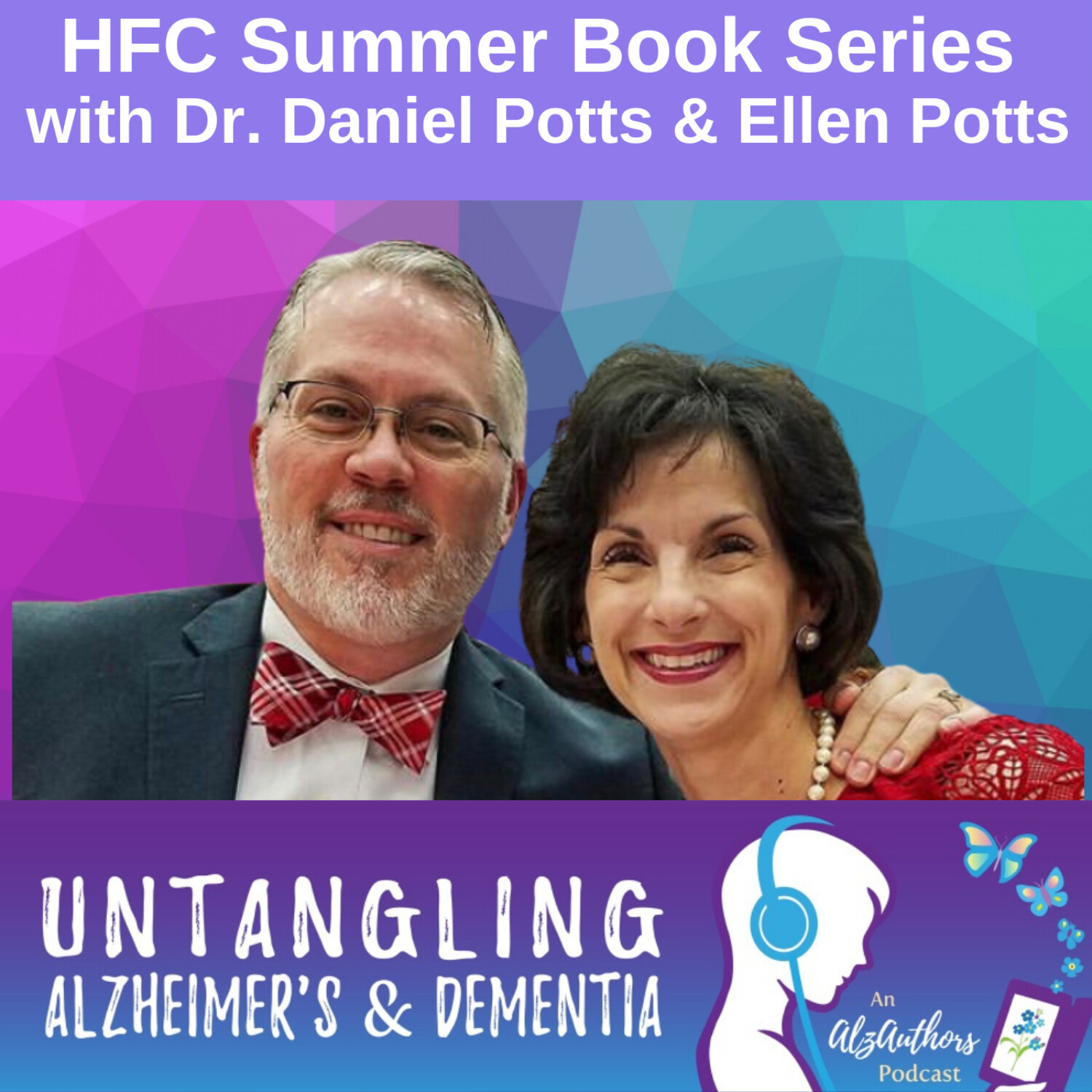 HFC and AlzAuthors Present Daniel Potts, MD, FAAN, and Ellen Potts, Authors of A Pocket Guide for the Alzheimer's Caregiver