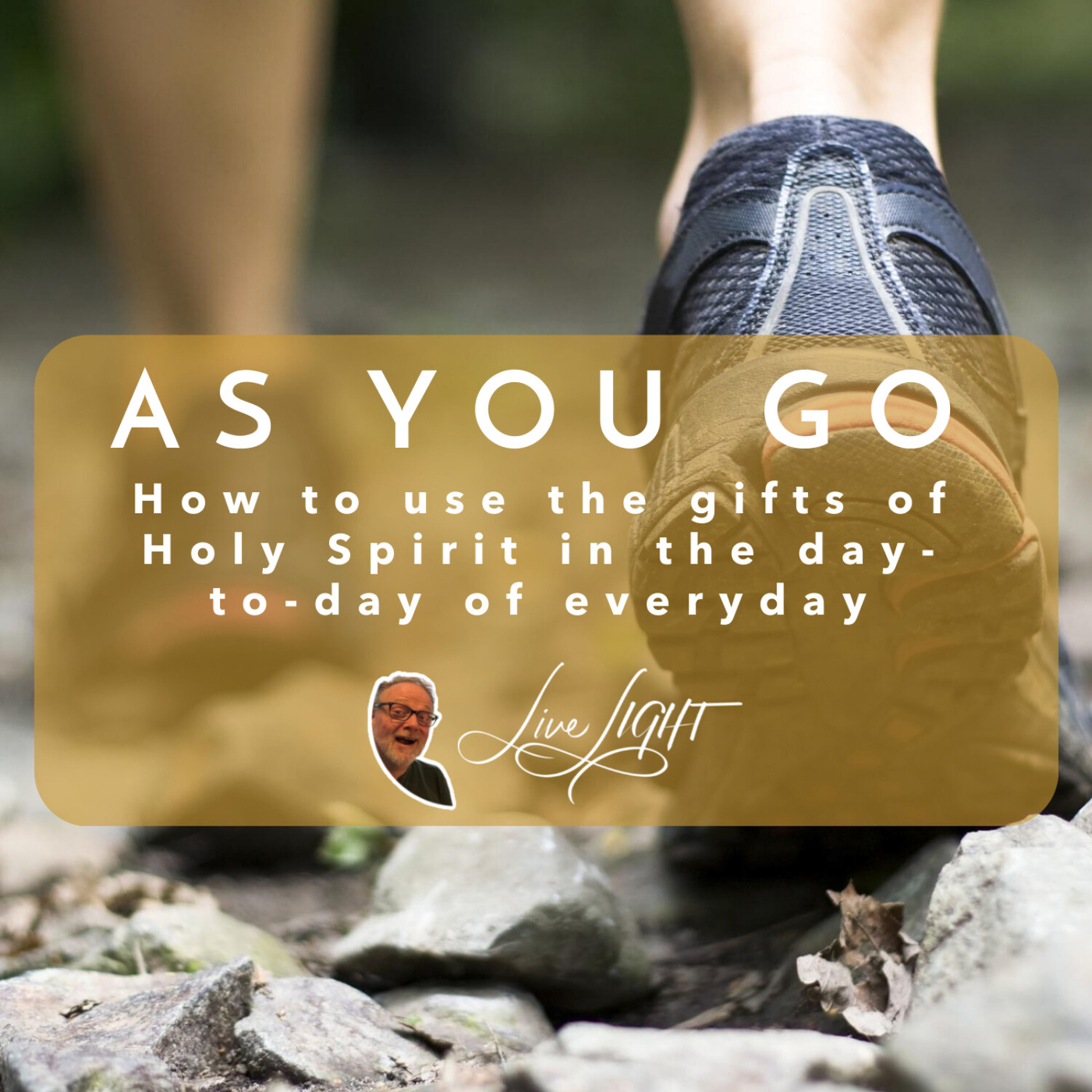 As you go - As you go  - How to use the gifts of Holy Spirit in the day-to-day of everyday