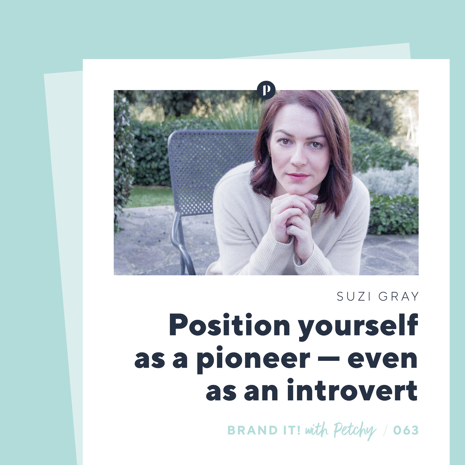 Position yourself as a pioneer — even as an introvert w/ Suzi Gray