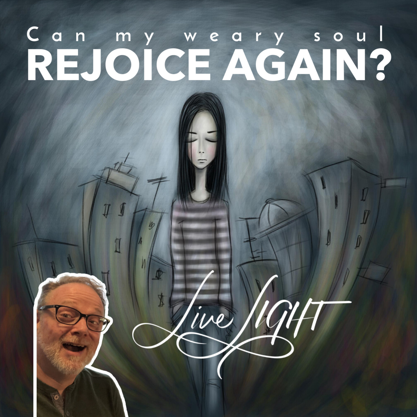 Can my Weary Soul Rejoice Again?