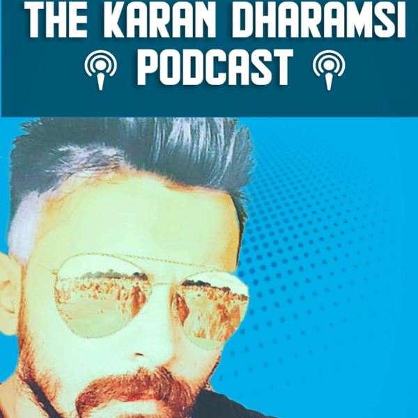 The Karan Dharamsi Podcast artwork