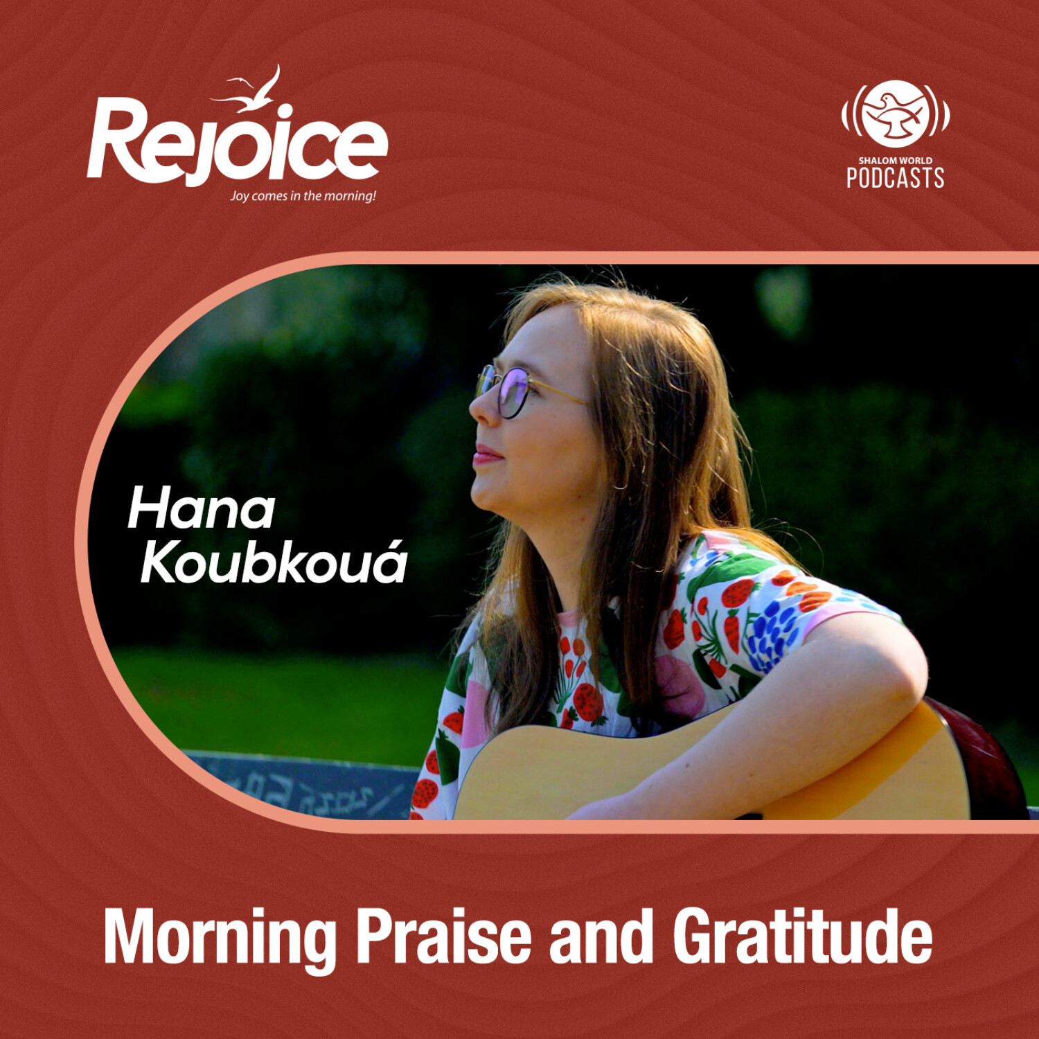 Rejoice | EP 44 - Morning Praise and Gratitude | Hana Koubkouá episode artwork
