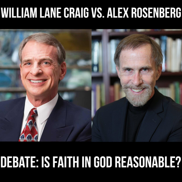 Debate: Is Faith in God Reasonable? William Lane Craig vs. Alex Rosenberg (2013) artwork