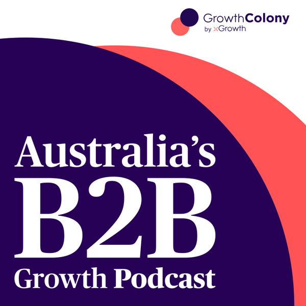 Growth Colony: Australia's B2B Growth Podcast artwork