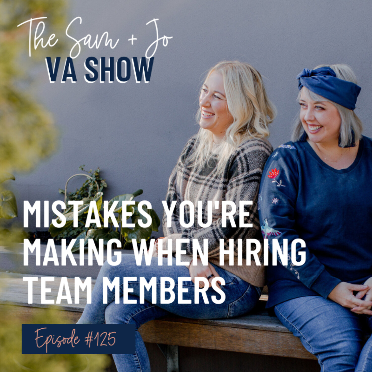#125 Mistakes You're Making When Hiring Team Members