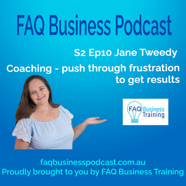 S2 Ep10 Jane Tweedy - Coaching - push through frustration artwork