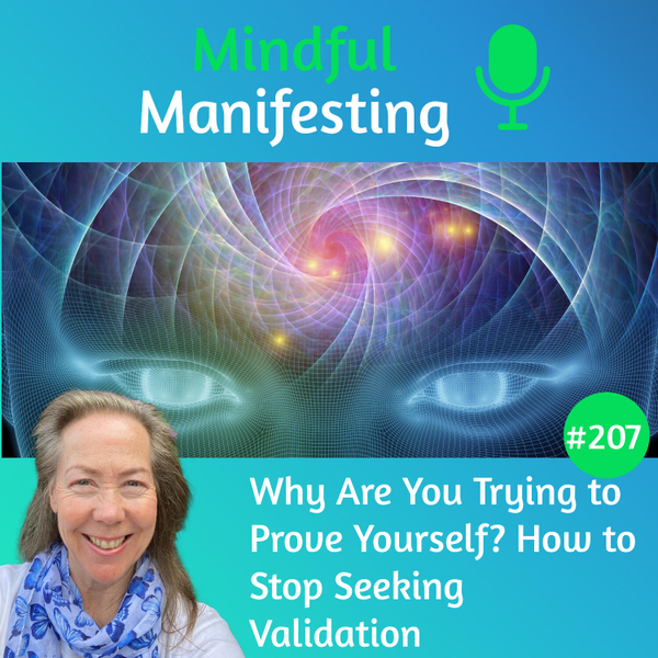 207: Why Are You Trying to Prove Yourself? How to Stop Seeking Validation artwork
