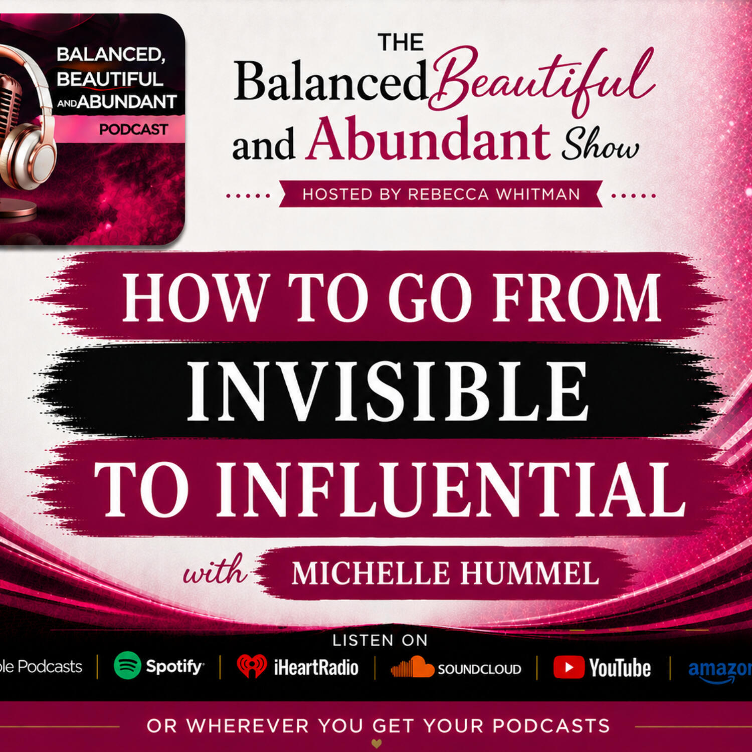 How to go from Invisible to Influential with Michelle Hummel.