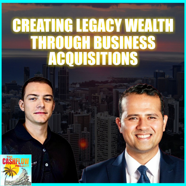 Creating Legacy Wealth through Business Acquisitions with Jay Bourgana artwork