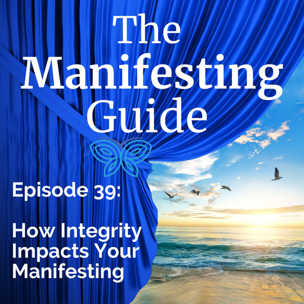 How Integrity Impacts Your Manifesting artwork