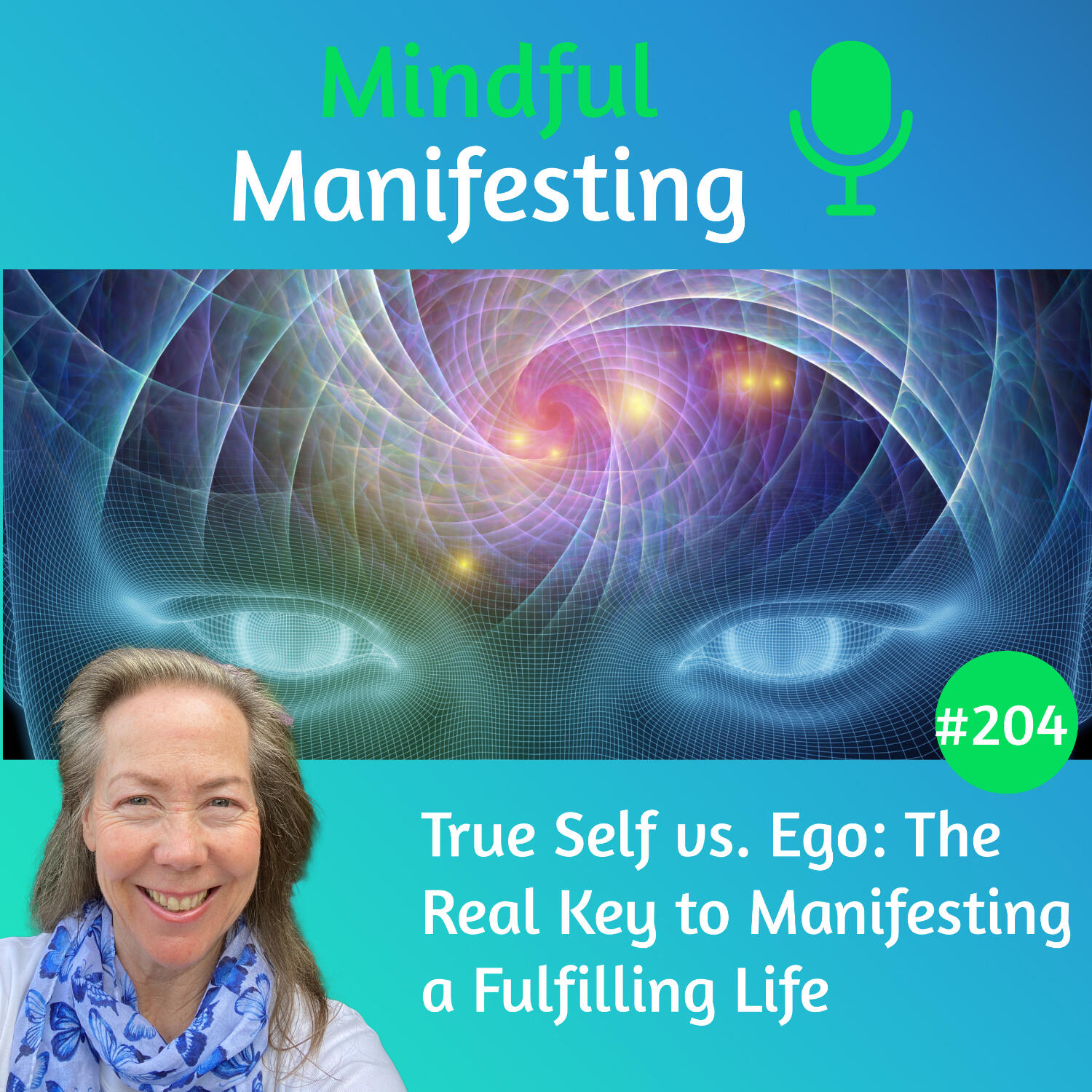 204: True Self vs. Ego: The Real Key to Manifesting a Fulfilling Life