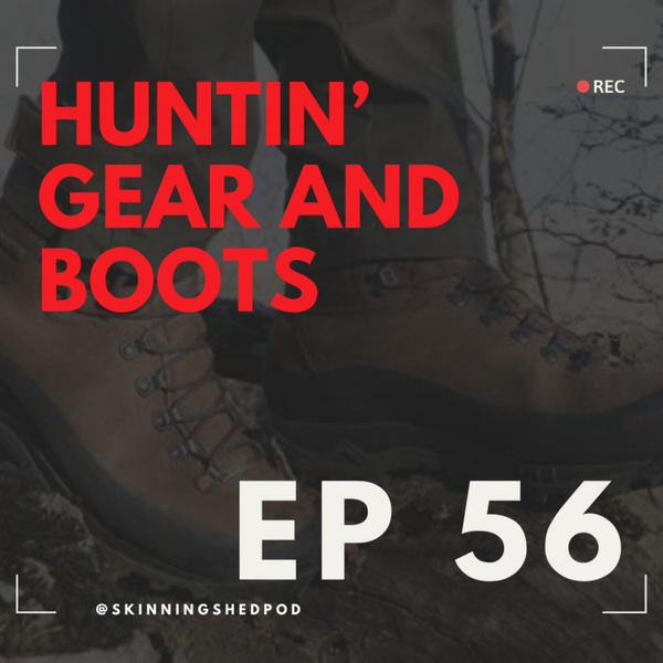 Hunting Gear and Boots | Ep 56 artwork
