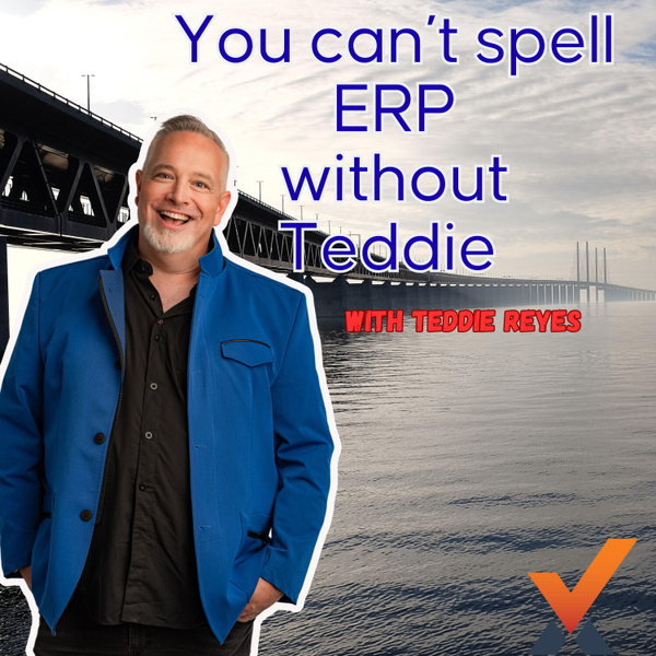 You Can't Spell ERP Without Teddie, with Teddie Reyes artwork
