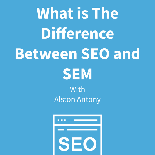 What is The Difference Between SEO and SEM? artwork