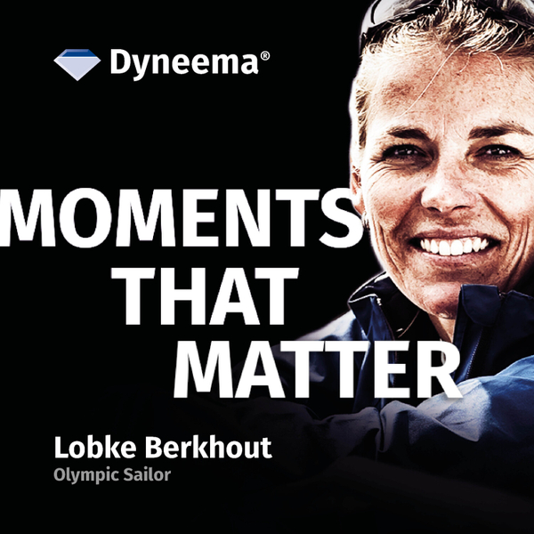 Lobke Berkhout - Championship Sailor & Olympic Medalist - Moments That Matter, with Dyneema® artwork