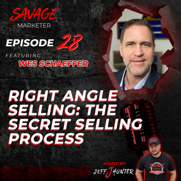 Right Angle Selling: The Secret Selling Process ft. Wes Schaeffer artwork