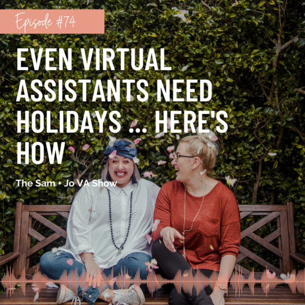 #74 Even Virtual Assistants Need Holidays ... Here's How artwork