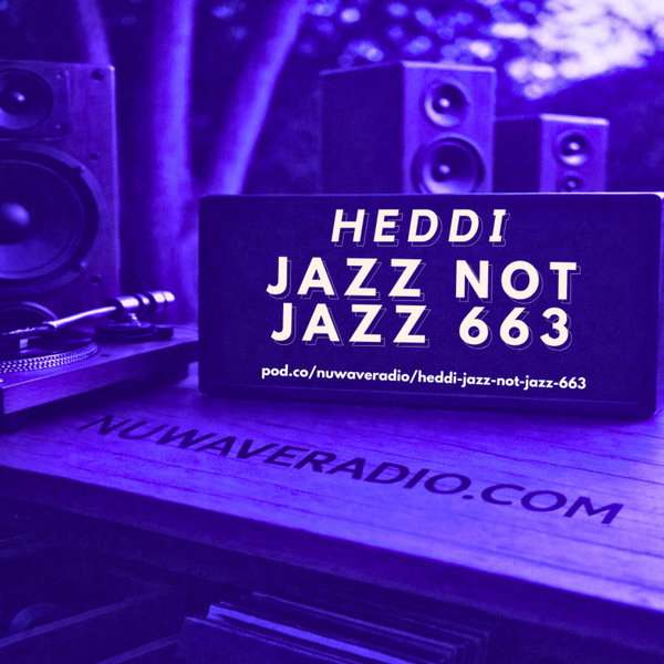 Heddi - Jazz Not Jazz 663 artwork