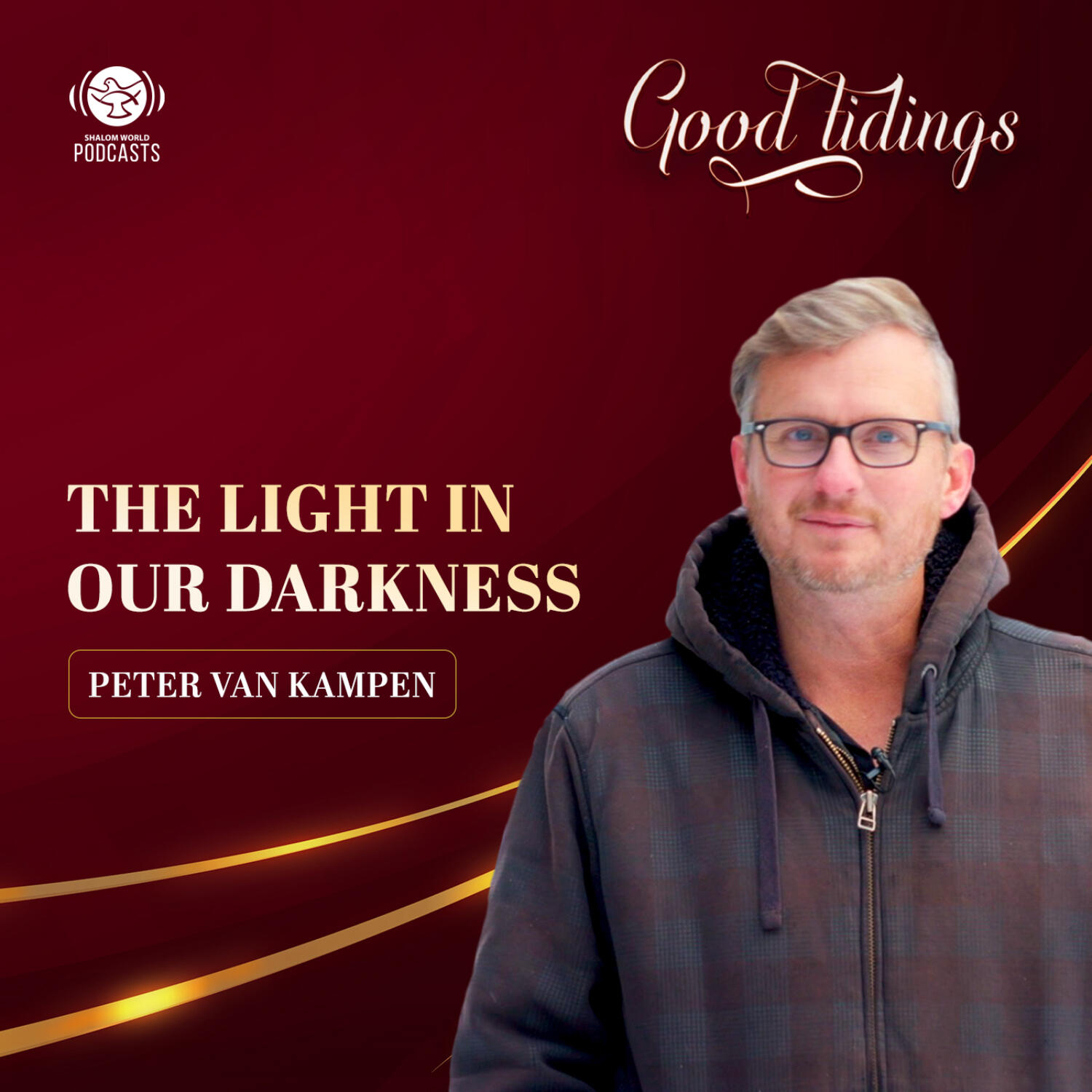 Good Tidings | EP 07 - The Light in Our Darkness | Peter Van Kampen episode artwork