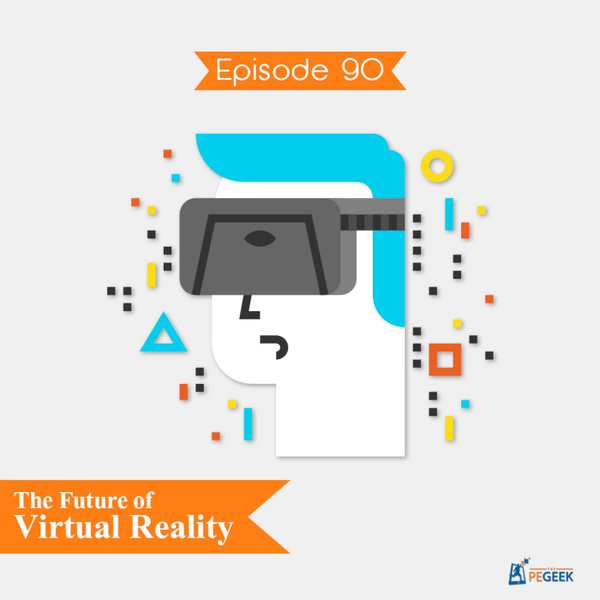 Episode 90 - The Future of Virtual Reality artwork