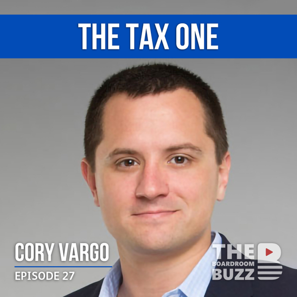 Episode 27 — ‘The Tax One’ : Top 20 Accounting Firm Partner Cory Vargo Proves his Worth in the Boardroom artwork