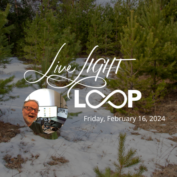 Live LIGHT Loop for Friday, February 16, 2024 artwork