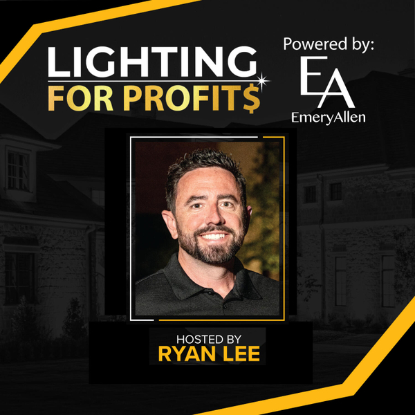 Ep #177 - Ryan Lee - Deconstructing a Million dollar landscape lighting business artwork