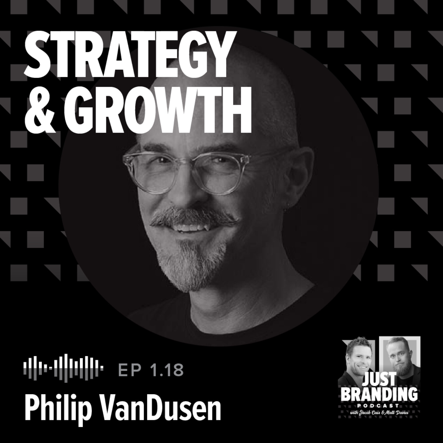 S01.EP18 - Growth, Mentorship & Strategy with Philip VanDusen