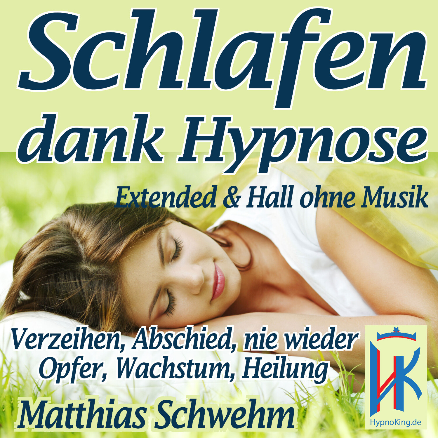 Einschlafen und Durchschlafen mit Hypnose - Endlich wieder tief schlafen und voller Energie das Leben genießen können!