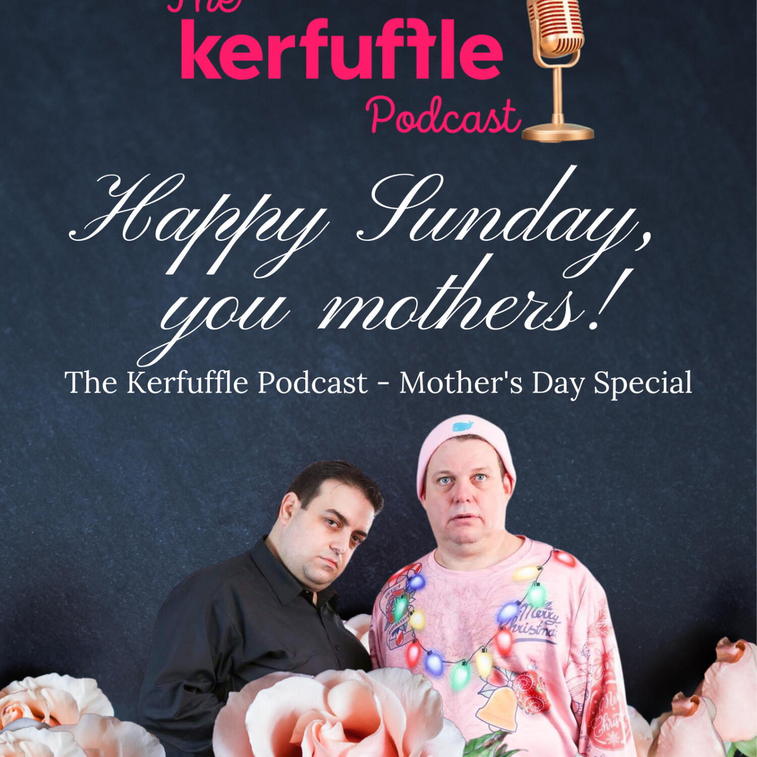 Kerfuffle Podcast - Mother's Day Special