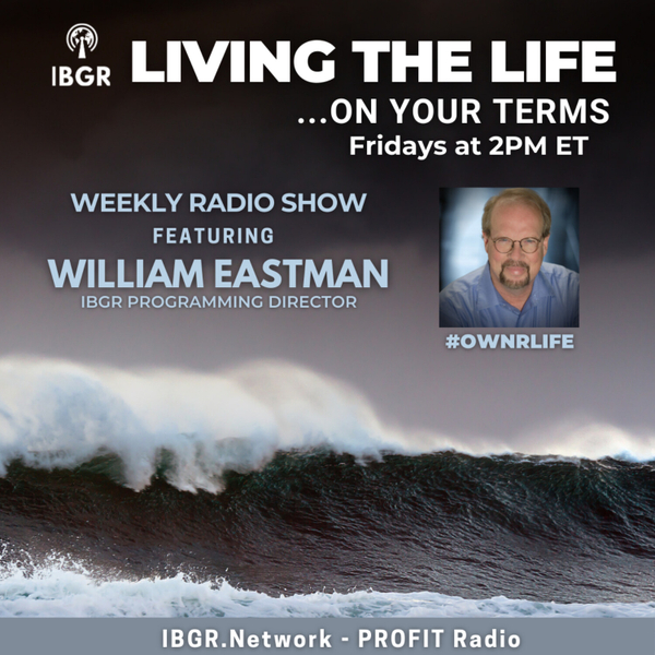 Living The Life...on YOUR Terms with William Eastman artwork