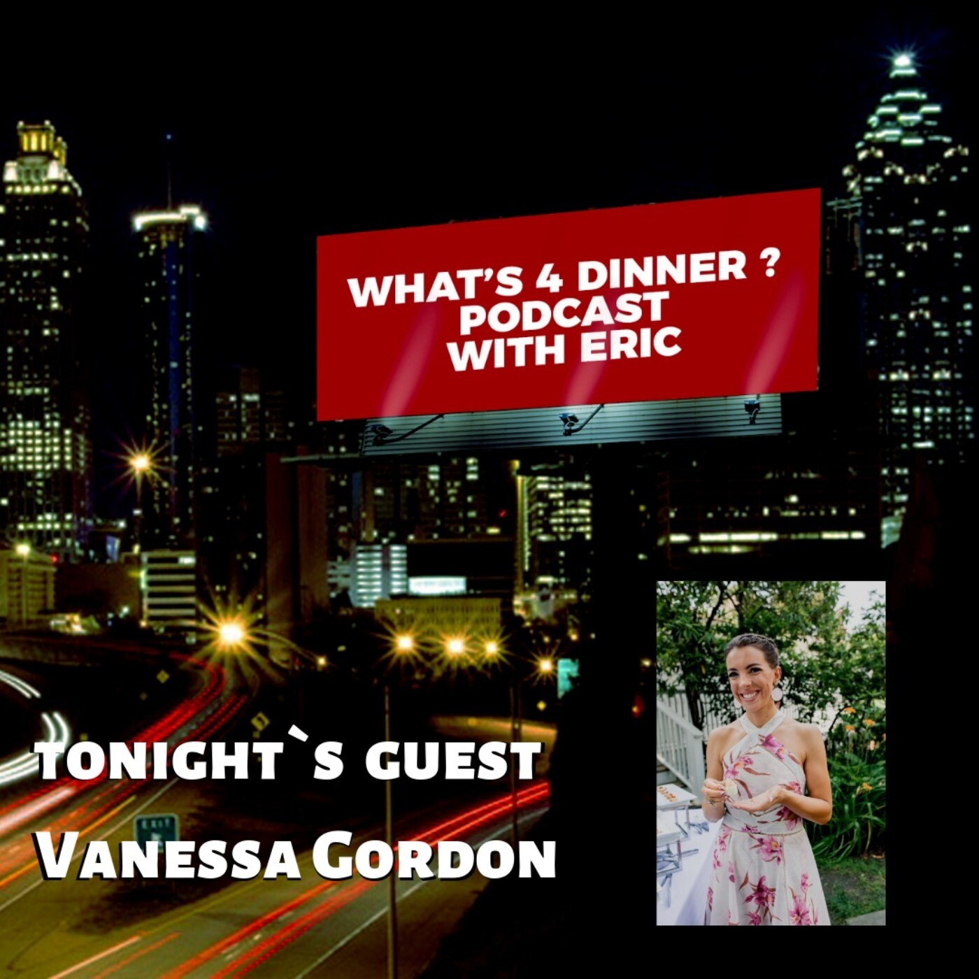 What`s 4 Dinner ? with your host Eric