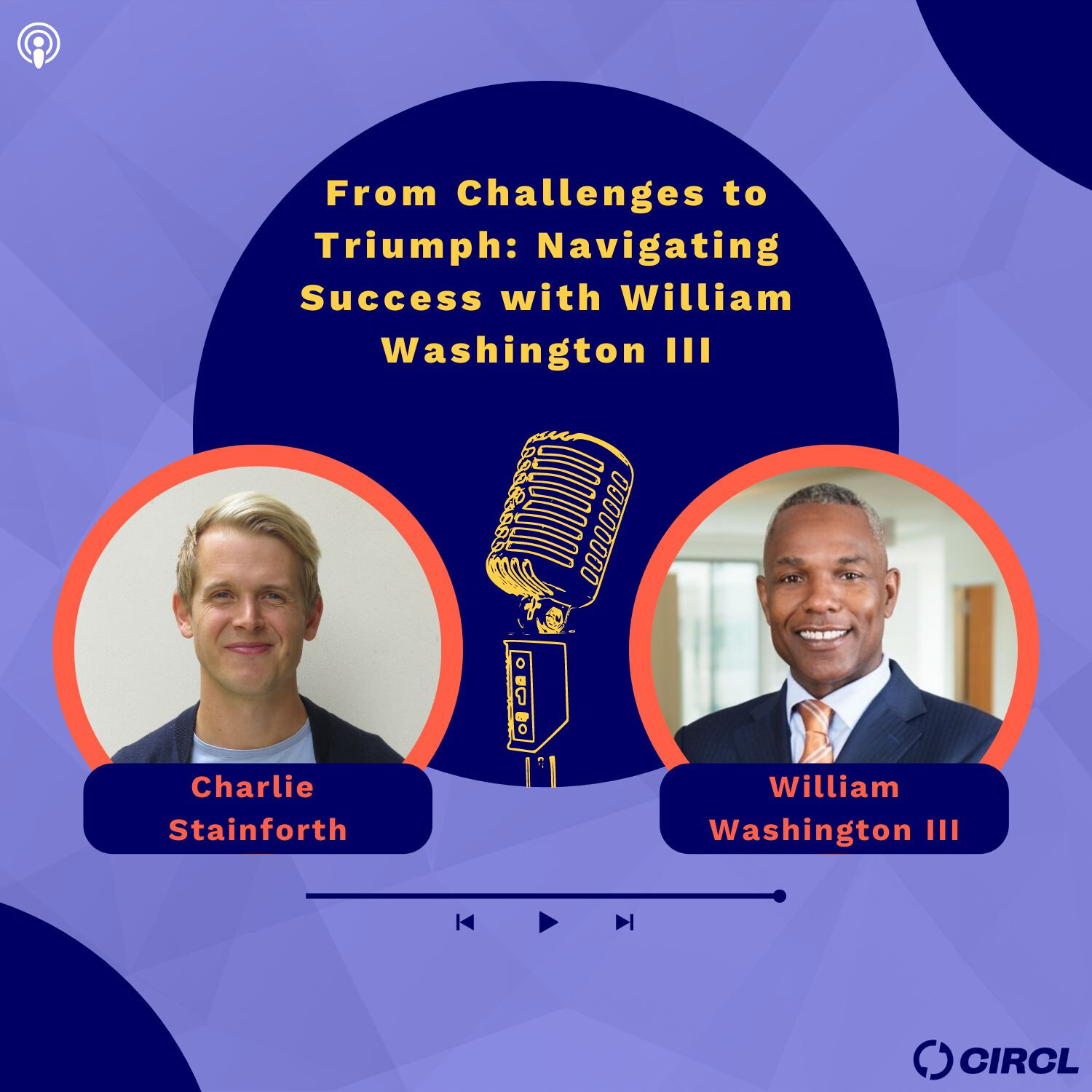 Ep.1 - From Challenges to Triumph: Navigating Success with William Washington III