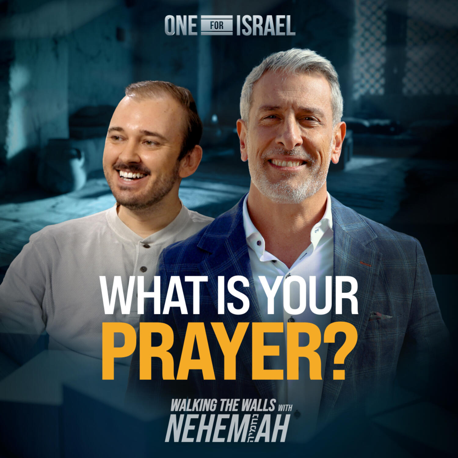 Walking the Walls with Nehemiah, Episode 1 - What Is Your Prayer?