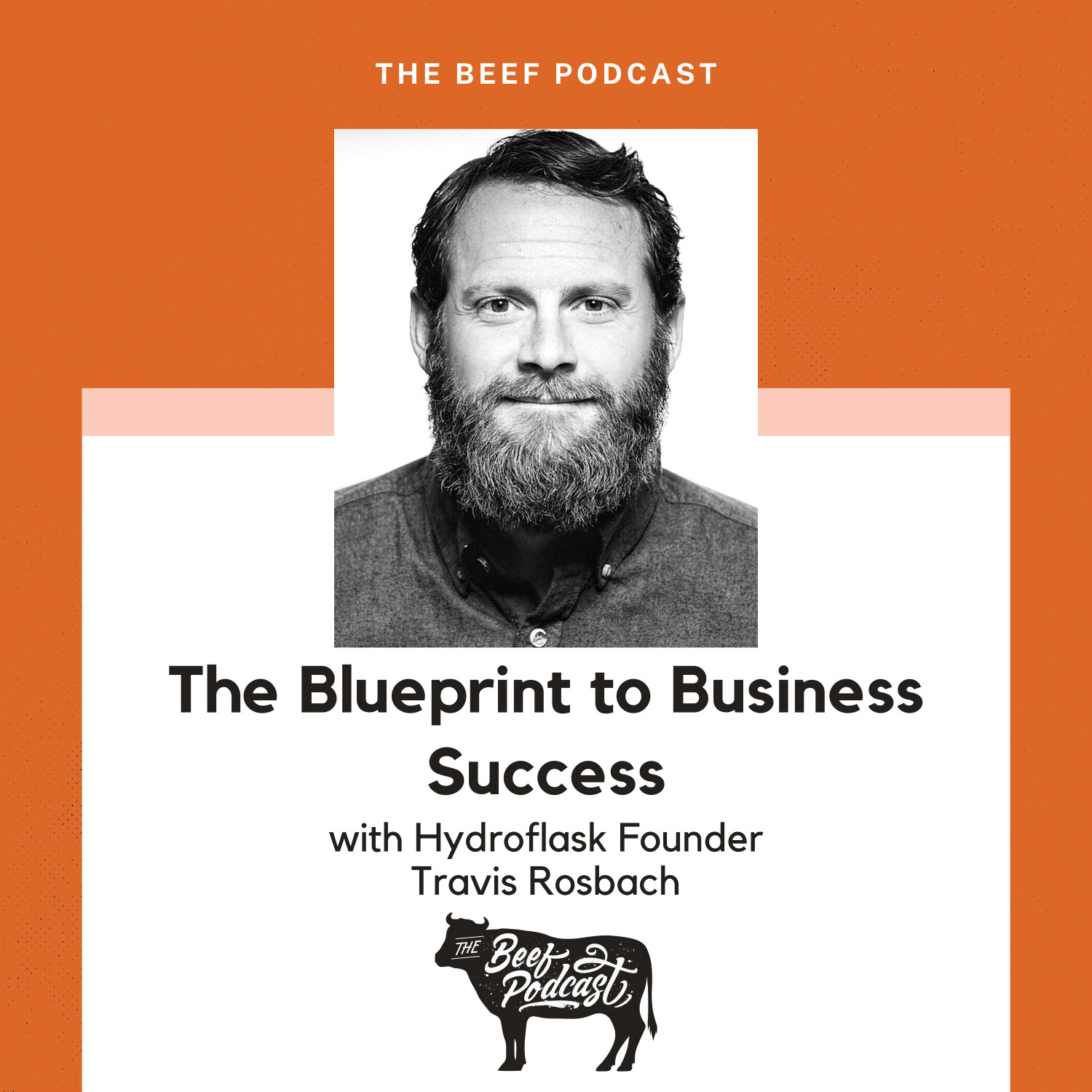 The Blueprint to Business Success with Hydroflask Founder Travis Rosbach