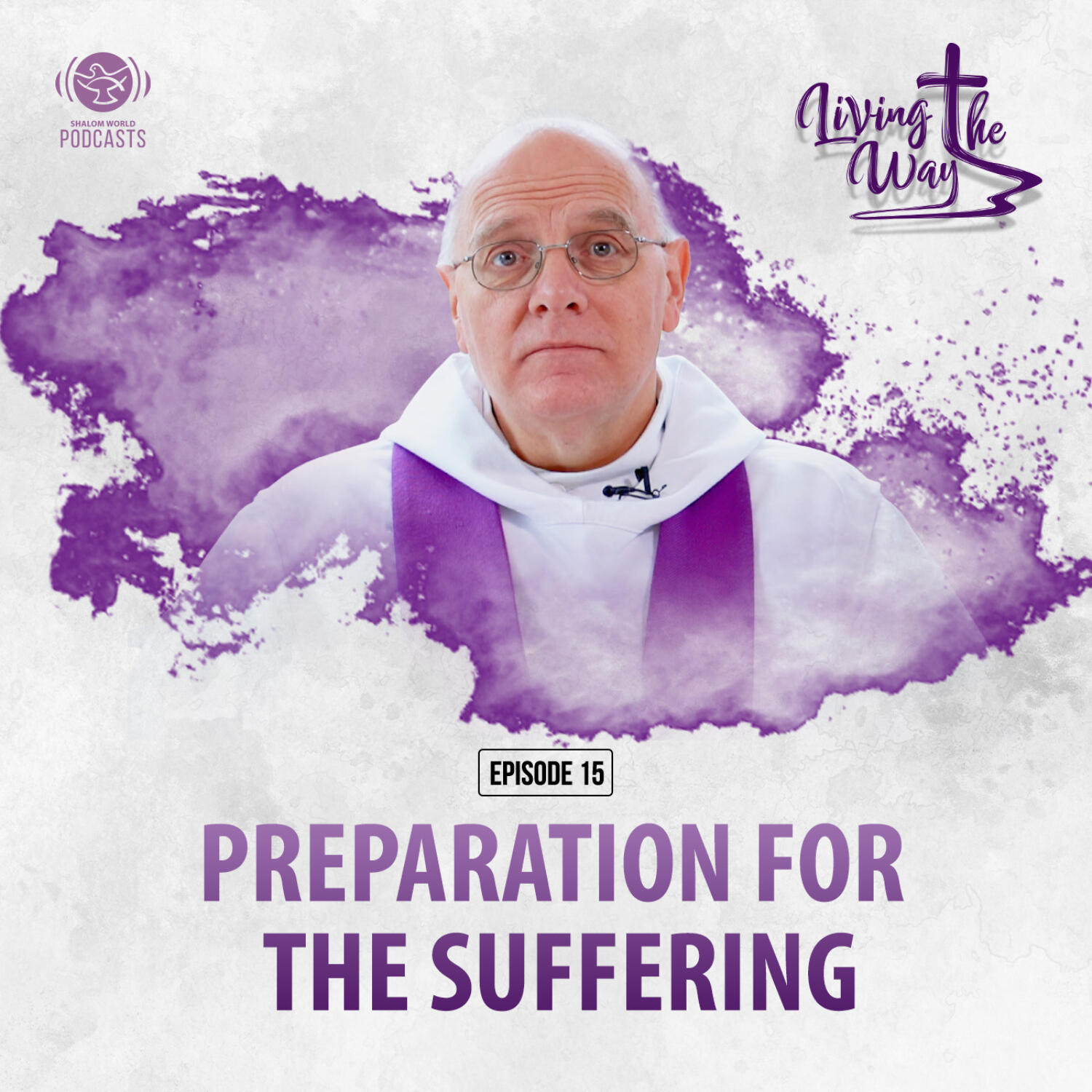 Living the Way | EP 15 - Preparation for the Suffering | Dom Mark-Ephrem M. Nolan, OSB episode artwork