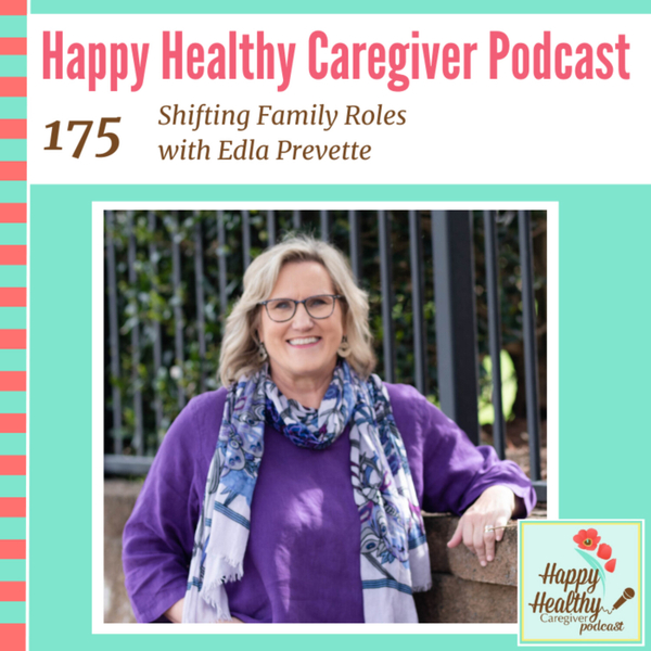 Shifting Family Roles with Edla Prevette - Caregiver Spotlight artwork